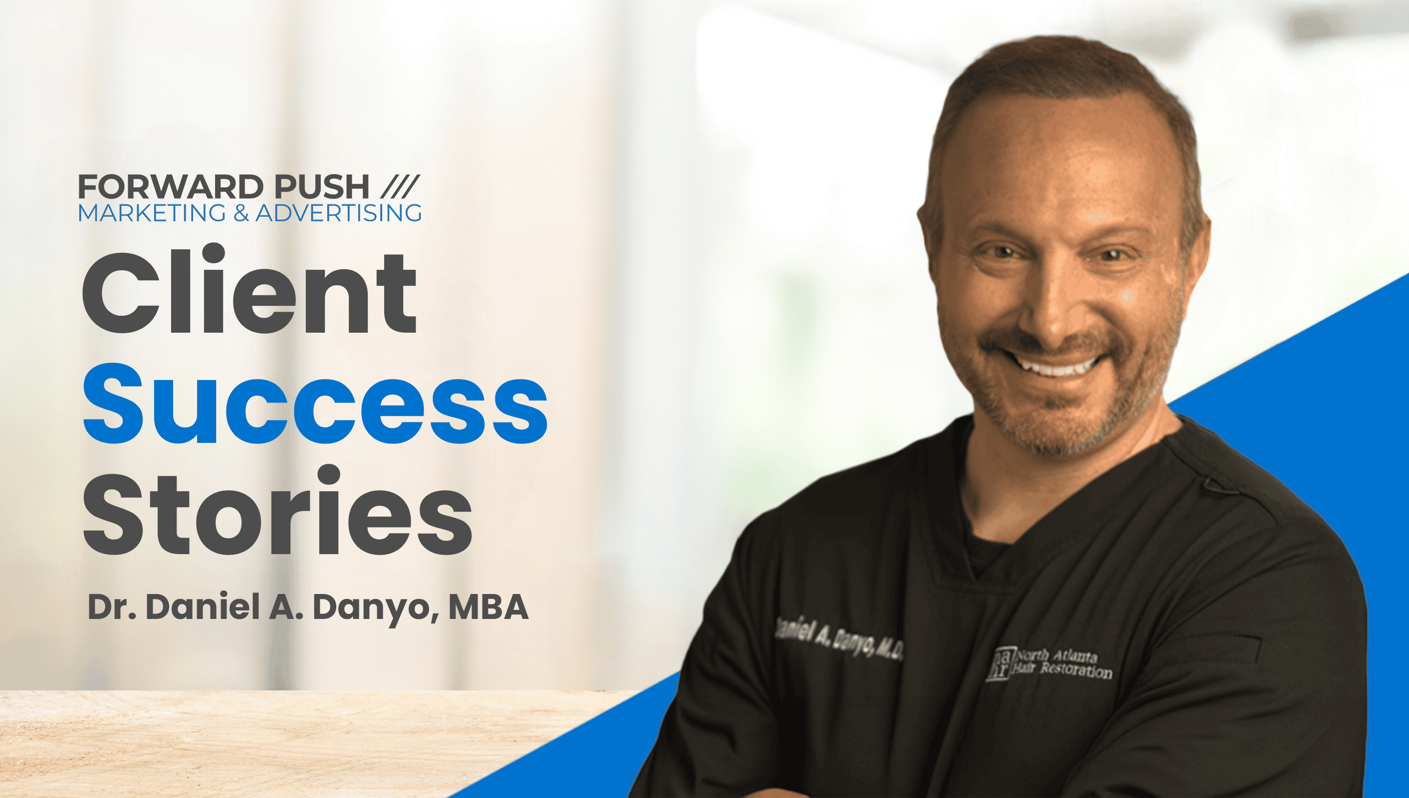Dr. Daniel A. Danyo in a client success ad.